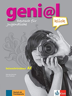 Mariotta, Maruska / Petra Pfeifhofer. geni@l klick A1 - Intensivtrainer - Deutsch als Fremdsprache für Jugendliche. Klett Sprachen GmbH, 2011.