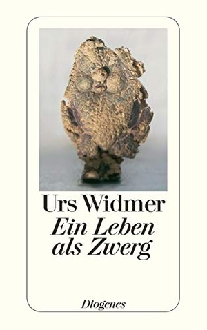Widmer, Urs. Ein Leben als Zwerg. Diogenes Verlag AG, 2008.