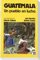 Guatemala : Un pueblo en lucha