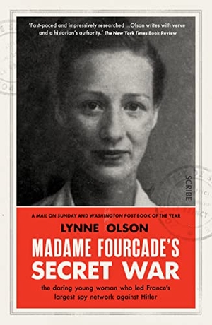 Olson, Lynne. Madame Fourcade's Secret War - the daring young woman who led France's largest spy network against Hitler. Scribe Publications, 2023.