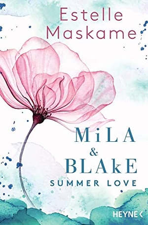 Maskame, Estelle. Mila & Blake: Summer Love. Heyne Taschenbuch, 2023.