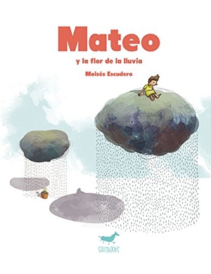 Escudero, Moisés / Manuel Gutiérrez. Mateo y la flor de la lluvia. Sallybooks, 2015.
