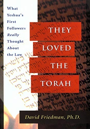 Friedman, David. They Loved the Torah: What Yeshua's First Followers Really Thought about the Law. Messianic Jewish Publishers, 2001.