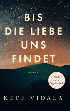 Vidala, Keff. Bis die Liebe uns findet - Nach wahrer Begebenheit. Books on Demand, 2023.
