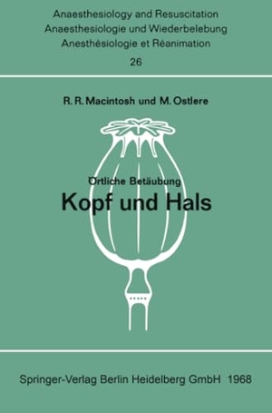 Ostlere, Mary / Robert R. Macintosh. Örtliche Betäubung Kopf und Hals. Springer Berlin Heidelberg, 1968.