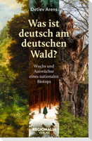 Was ist deutsch am deutschen Wald?