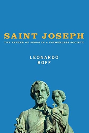 Boff, Leonardo. Saint Joseph. Cascade Books, 2009.