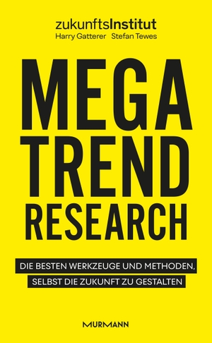 Gatterer, Harry / Stefan Tewes. Megatrend Research - Die besten Werkzeuge und Methoden, selbst die Zukunft zu gestalten. Murmann Publishers, 2023.
