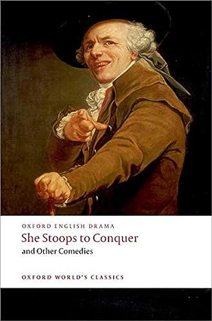 Garrick, David / Colman, George et al. She Stoops to Conquer and Other Comedies. Oxford University Press, 2008.