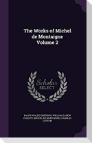 The Works of Michel de Montaigne Volume 2