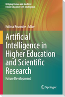 Artificial Intelligence in Higher Education and Scientific Research