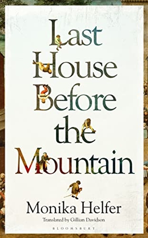 Helfer, Monika. Last House Before the Mountain. Bloomsbury UK, 2023.