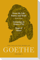 From My Life: Poetry and Truth (Part Four) and Campaign in France 1792 / Siege of Mainz
