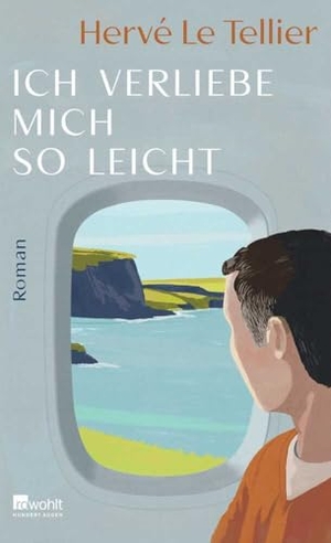 Le Tellier, Hervé. Ich verliebe mich so leicht - Vom Autor des SPIEGEL Bestsellers "Die Anomalie". Rowohlt Verlag GmbH, 2022.