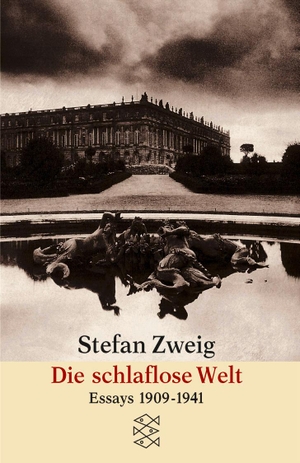 Zweig, Stefan. Die schlaflose Welt - Aufsätze und Vorträge aus den Jahren 1909-1941. S. Fischer Verlag, 1990.
