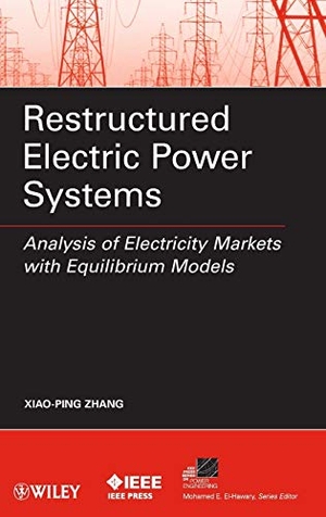 Zhang. Restructured Electric Power Systems. John Wiley & Sons, 2010.