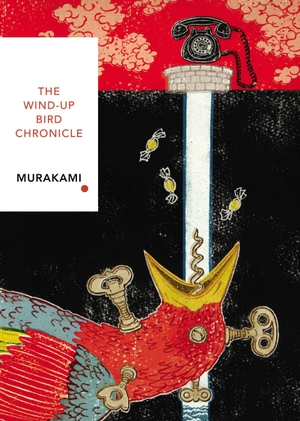 Murakami, Haruki. The Wind-Up Bird Chronicle - Vintage Classics Japanese Series. Random House UK Ltd, 2019.