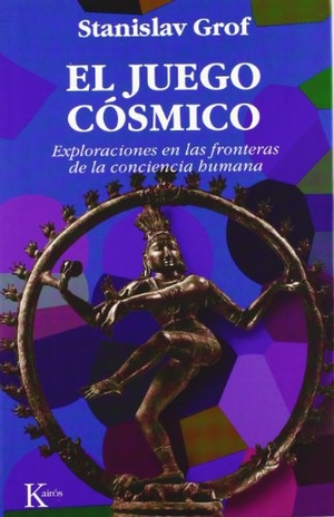 Grof, Stanislav. El Juego Cósmico: Exploraciones En Las Fronteras de la Conciencia Humana. Editorial Kairos, 2009.