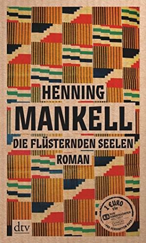 Mankell, Henning. Die flüsternden Seelen. dtv Verlagsgesellschaft, 2014.