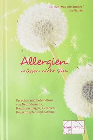 Bruker, Max Otto. Allergien müssen nicht sein - Ursachen und Behandlung von Neurodermitis, Hautausschlägen, Ekzemen, Heuschnupfen und Asthma. Emu-Verlags-GmbH, 2021.