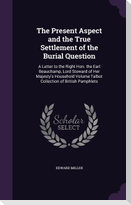 The Present Aspect and the True Settlement of the Burial Question