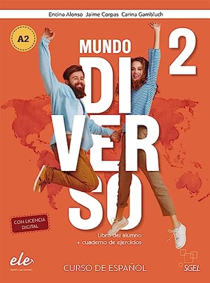Alonso, Encina / Corpas, Jaime et al. Mundo Diverso 2. Kurs- und Arbeitsbuch + Digitale Ausgabe - Curso de español. Hueber Verlag GmbH, 2023.
