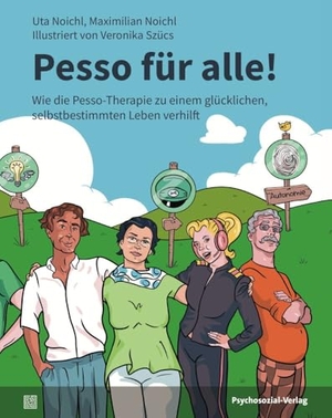 Noichl, Uta / Maximilian Noichl. Pesso für alle! - Wie die Pesso-Therapie zu einem glücklichen, selbstbestimmten Leben verhilft. Psychosozial Verlag GbR, 2019.