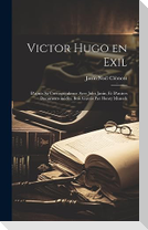 Victor Hugo en exil; d'après sa correspondance avec Jules Janin, et d'autres documents inédits. Bois gravés par Henry Munsch