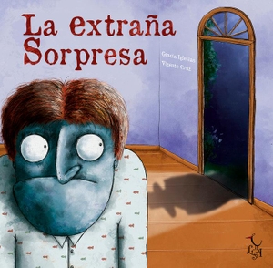 Iglesias, Gracia. La extraña sorpresa. Editorial Libre Albedrío, 2021.