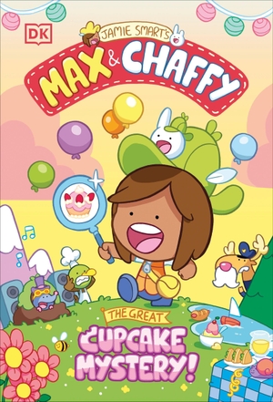 Smart, Jamie. Max and Chaffy: The Great Cupcake Mystery. DK Publishing (Dorling Kindersley), 2025.