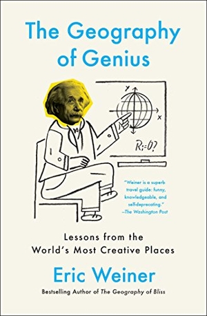 Weiner, Eric. The Geography of Genius - Lessons from the World's Most Creative Places. Simon & Schuster, 2016.