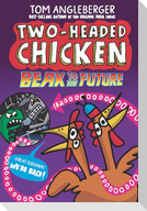 Two-Headed Chicken: Beak to the Future
