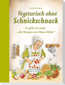 Vegetarisch ohne Schnickschnack