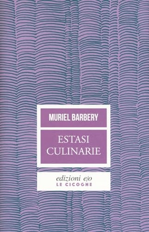 Barbery, Muriel. Estasi culinarie. , 2021.