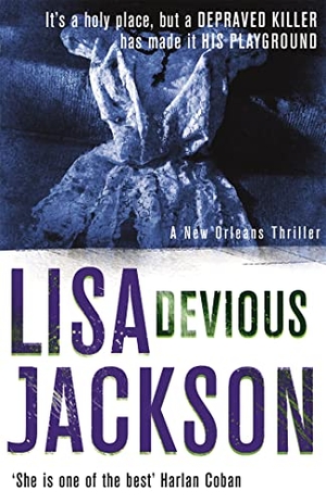 Jackson, Lisa. Devious - New Orleans series, book 7. Cassell, 2012.