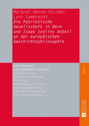 Lambrecht, Lars / Margret Genna-Stalder. Die Patriotische Gesellschaft in Bern und Isaak Iselins Anteil an der europäischen Geschichtsphilosophie. Peter Lang, 2015.