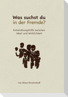 Was suchst du in der Fremde?