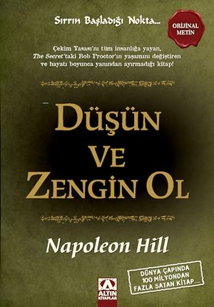 Hill, Napoleon. Düsün ve Zengin Ol. Altin Kitaplar Yayinevi, 2020.