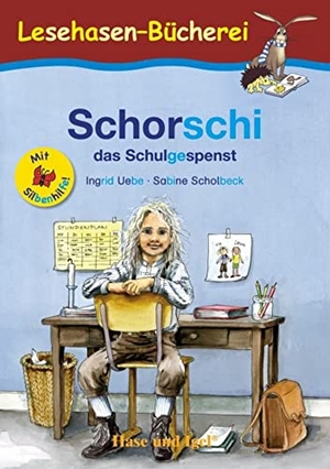 Uebe, Ingrid. Schorschi, das Schulgespenst / Silbenhilfe - Schulausgabe. Hase und Igel Verlag GmbH, 2024.