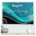 Bugatti - fahrende Kunstwerke (hochwertiger Premium Wandkalender 2025 DIN A2 quer), Kunstdruck in Hochglanz