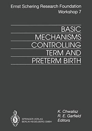 Garfield, Robert E. / Kristof Chwalisz (Hrsg.). Basic Mechanisms Controlling Term and Preterm Birth. Springer Berlin Heidelberg, 2013.