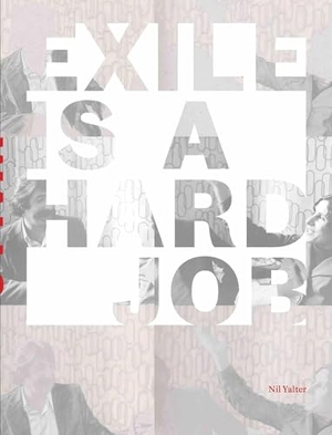 Nil Yalter. Exile is a Hard Job: Walls. König, Walther, 2024.