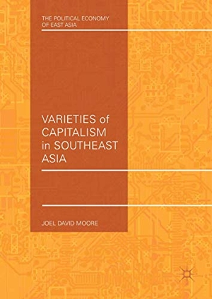 Moore, Joel David. Varieties of Capitalism in Southeast Asia. Springer International Publishing, 2017.