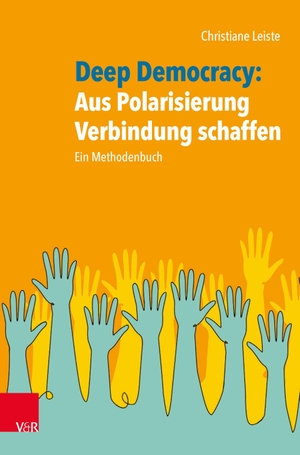 Leiste, Christiane. Deep Democracy: Aus Polarisierung Verbindung schaffen - Ein Methodenbuch. Vandenhoeck + Ruprecht, 2026.