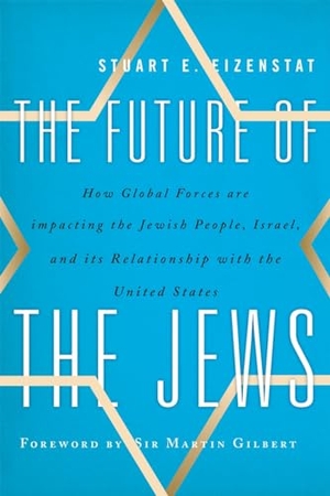 Eizenstat, Stuart E.. The Future of the Jews - How Global Forces are Impacting the Jewish People, Israel, and Its Relationship with the United States. Globe Pequot Publishing Group Inc, 2012.