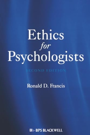Francis. Ethics Psychologists 2e. John Wiley & Sons, 2009.