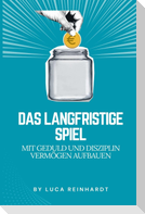 Das langfristige Spiel