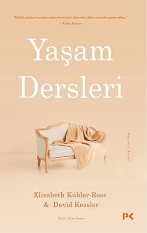 Kübler-Ross, Elisabeth / David Kessler. Yasam Dersleri. Profil Yayincilik, 2022.
