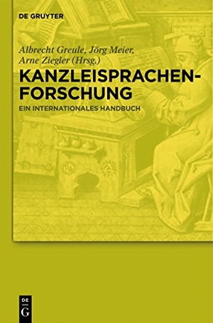 Greule, Albrecht / Arne Ziegler et al (Hrsg.). Kanzleisprachenforschung - Ein internationales Handbuch. De Gruyter, 2012.