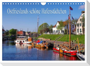 Ostfrieslands schöne Hafenstädtchen (Wandkalender 2025 DIN A4 quer), CALVENDO Monatskalender